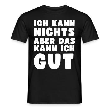 Ich kann NICHTS aber das kann ich GUT - Männer T-Shirt - Schwarz - Vorne - AI Model Male 178 light (178cm)