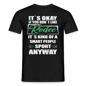 It's okay if you don't like rodeo - Men's T-Shirt - black - Front - AI Model Male 178 light (178cm)