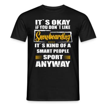 It's Okay If You Don't Like snowboarding - Männer T-Shirt - Schwarz - Vorne - AI Model Male 178 light (178cm)