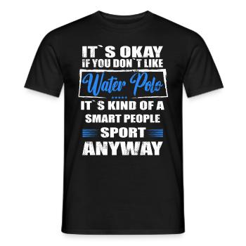 It's Okay If You Don't Like water polo - Men's T-Shirt - black - Front - AI Model Male 178 light (178cm)
