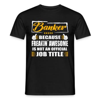 Banker Freakin Awesome Funny Job - Men's T-Shirt - black - Front - AI Model Male 178 light (178cm)