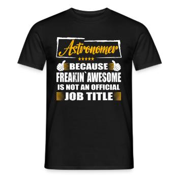 Astronomer Freakin Awesome Funny Job - Men's T-Shirt - black - Front - AI Model Male 178 light (178cm)