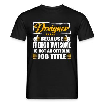 Designer Freakin Awesome Funny Job - Men's T-Shirt - black - Front - AI Model Male 178 light (178cm)