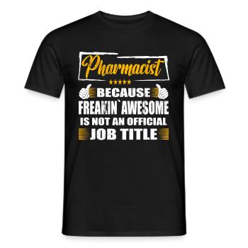 Pharmacist Freakin Awesome Funny Job - Men's T-Shirt - black - Front - AI Model Male 178 light (178cm)