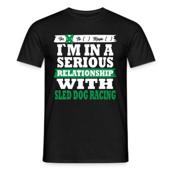 Sled dog racing My serious relationship funny - Männer T-Shirt - Schwarz - Vorne - AI Model Male 178 light (178cm)