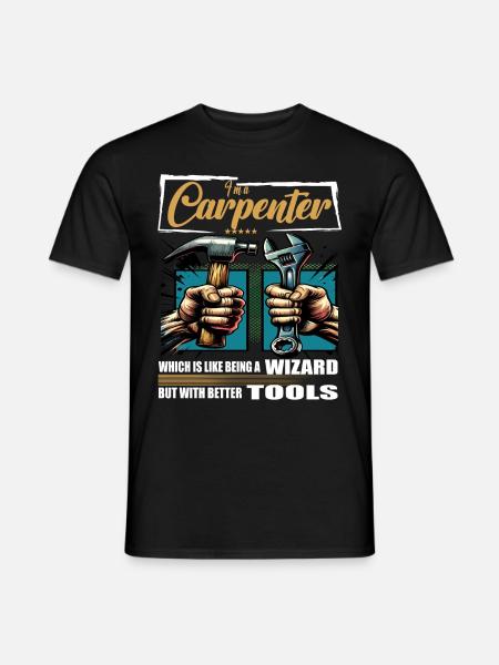 Carpenter Profession Saying Worker - Men's T-Shirt - black