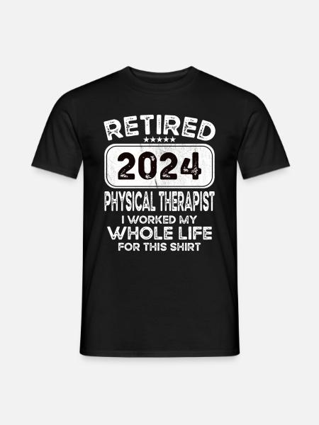 Retired Physical therapist 2024 - Men's T-Shirt - black