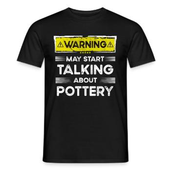 Talking about Pottery funny - Männer T-Shirt - Schwarz - Vorne - AI Model Male 178 light (178cm)