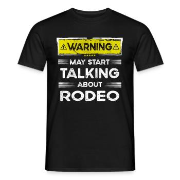 Talking about Rodeo funny - Männer T-Shirt - Schwarz - Vorne - AI Model Male 178 light (178cm)