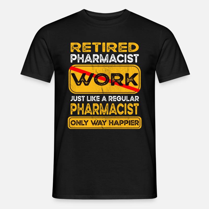 Retirement pharmacist only happier Retired - Männer T-Shirt - Schwarz