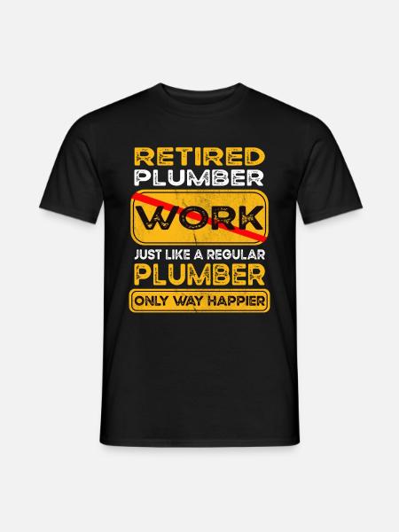 Retirement plumber only happier Retired - Men's T-Shirt - black