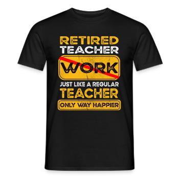 Retirement teacher only happier Retired - Men's T-Shirt - black - Front - AI Model Male 178 light (178cm)