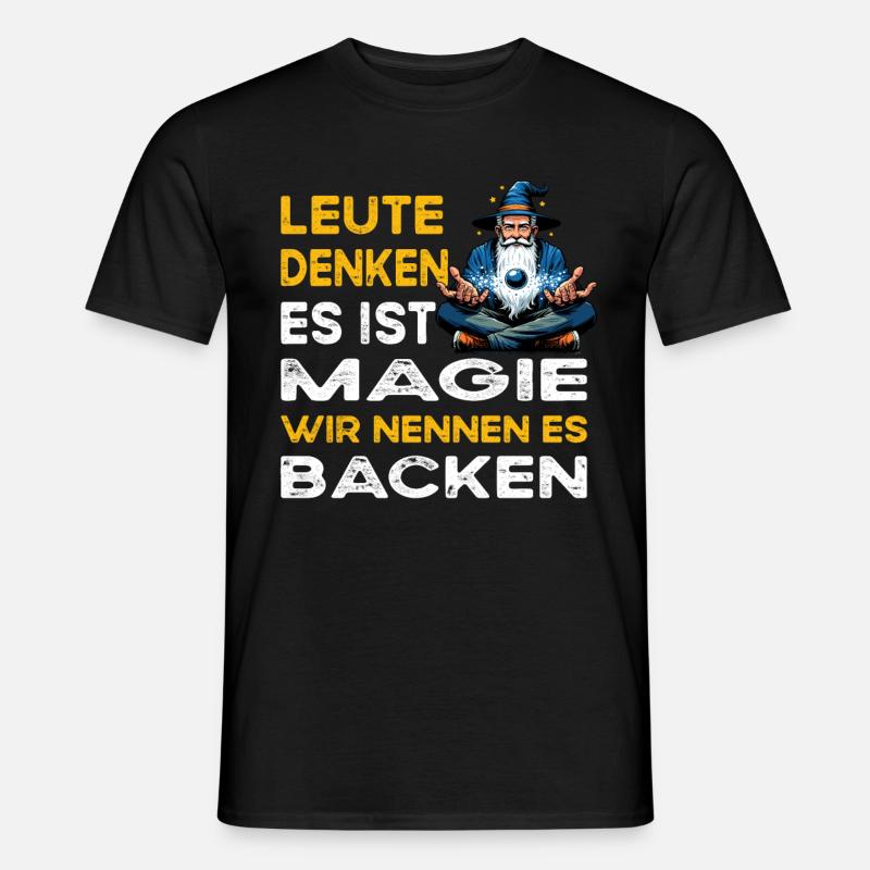 People think magic baking baker - Men's T-Shirt - black