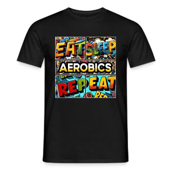 Eat sleep Aerobics repeat - Men's T-Shirt - black - Front - AI Model Male 178 light (178cm)