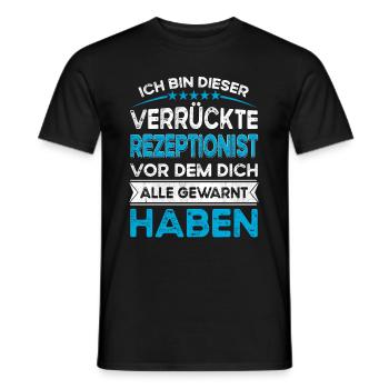 I'm this legendary crazy receptionist - Men's T-Shirt - black - Front - AI Model Male 178 light (178cm)