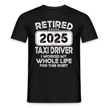 Retired Taxi driver 2025 - Männer T-Shirt - Schwarz - Vorne - AI Model Male 178 light (178cm)