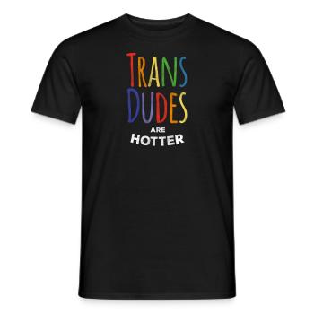 Trans dudes are hotter transgender LGBT tshirt - Men's T-Shirt - black - Front - AI Model Male 178 light (178cm)