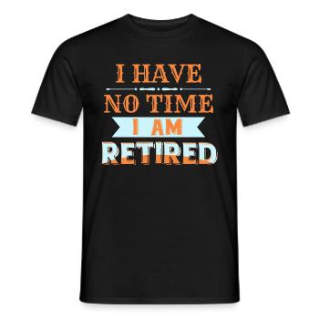 Keine Zeit Bin in Rente Geschenk Ruhestand - Männer T-Shirt - Schwarz - Vorne - AI Model Male 178 light (178cm)