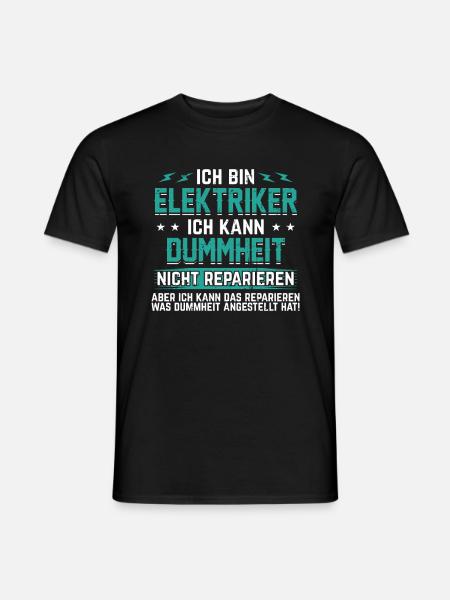 Ich bin Elektriker - Ich kann Dummheit nicht r.. - Männer T-Shirt - Schwarz