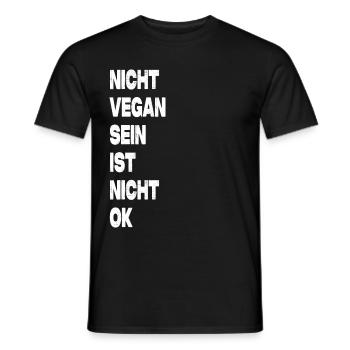 Nicht Vegan Sein Ist Nicht Ok - Veganer Spruch - Männer T-Shirt - Schwarz - Vorne - AI Model Male 178 light (178cm)