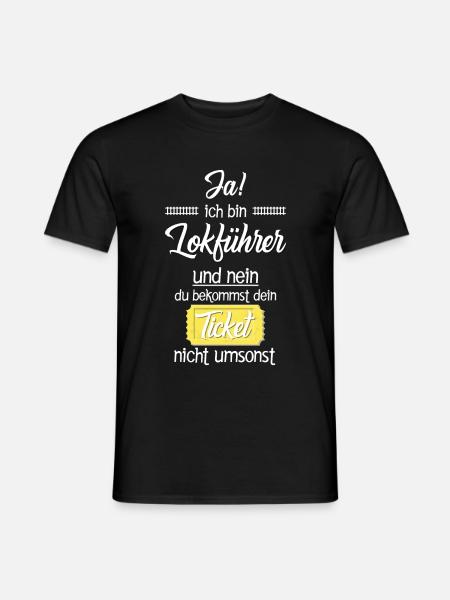 Lokführer/Du bekommst dein Ticket nicht umsonst - Männer T-Shirt - Schwarz