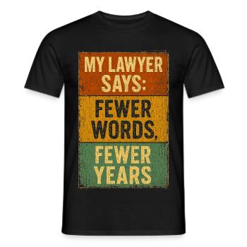Humorous Lawyer Quote T-Shirt Design - Men's T-Shirt - black - Front - AI Model Male 178 light (178cm)