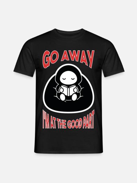 Spiel Geh weg, ich bin am guten Teil. - Männer T-Shirt - Schwarz