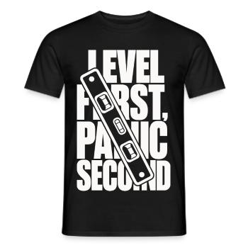 Wasserwaage – Level First, Panic Second - Männer T-Shirt - Schwarz - Vorne - AI Model Male 178 light (178cm)