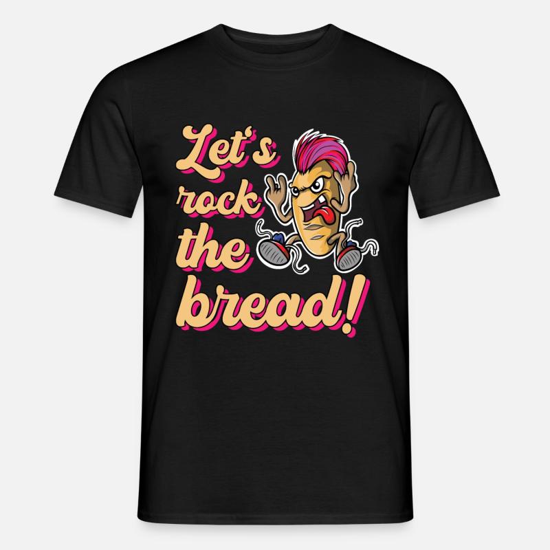 Let's Rock The Bread Bakers Bread Bakery - Men’s T-shirt - black