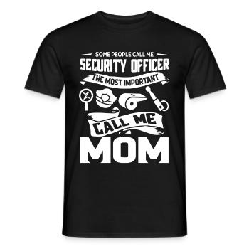 Security Officer The Most Important Call Me Mom - Men's T-Shirt - black - Front - AI Model Male 178 light (178cm)