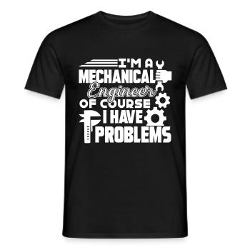 Mechanical Engineer I Have Problems - Men's T-Shirt - black - Front - AI Model Male 178 light (178cm)