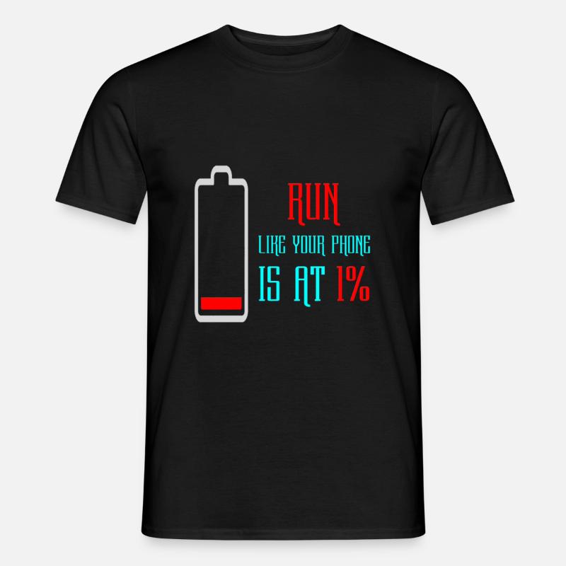 Run Like Your Phone Is At 1% - Männer T-Shirt - Schwarz