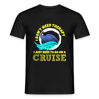Don't need therapy cruise is enough - Men's T-Shirt - black - Front - AI Model Male 178 light (178cm)