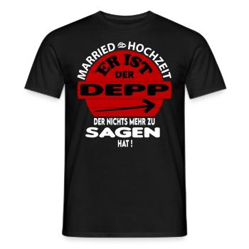 Der Depp der nichts zu sagen hat Hochzeit Married - Männer T-Shirt - Schwarz - Vorne - AI Model Male 178 light (178cm)
