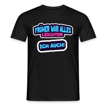 Everything used to be easier, me too - Funny - Men's T-Shirt - black - Front - AI Model Male 178 light (178cm)