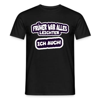 Everything used to be easier, I too funny saying - Men's T-Shirt - black - Front - AI Model Male 178 light (178cm)