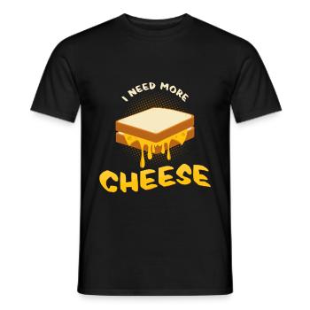 Ich brauche mehr Käse Geschenkidee Käsetoast - Männer T-Shirt - Schwarz - Vorne - AI Model Male 178 light (178cm)