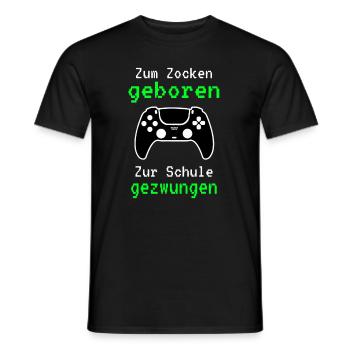Gamer - Zum Zocken Geboren Zur Schule Gezwungen - Männer T-Shirt - Schwarz - Vorne - AI Model Male 178 light (178cm)