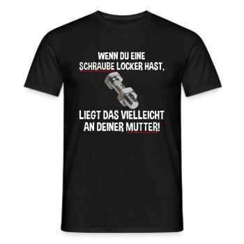 Wenn du eine Schraube locker hast liegs an Mutter - Männer T-Shirt - Schwarz - Vorne - AI Model Male 178 light (178cm)