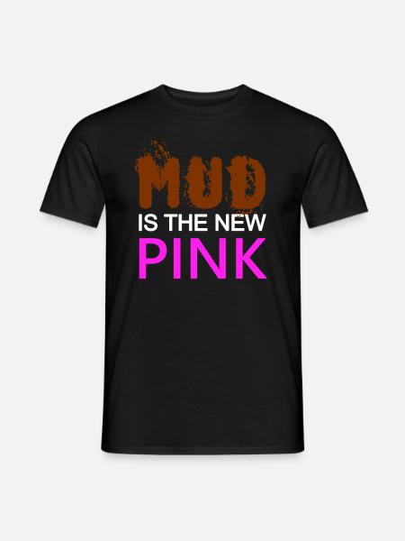 MUD is the new PINK - Confident - Dirty pig - Men's T-Shirt - black