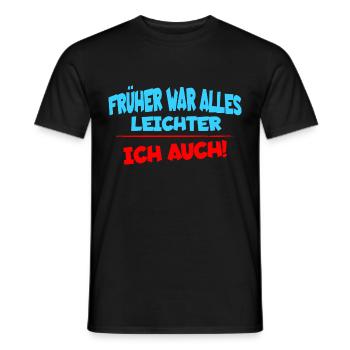 Everything used to be easier, I too funny saying - Men's T-Shirt - black - Front - AI Model Male 178 light (178cm)