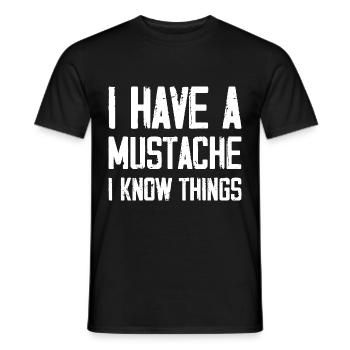I Have A Mustache I Know Things - Männer T-Shirt - Schwarz - Vorne - AI Model Male 178 light (178cm)
