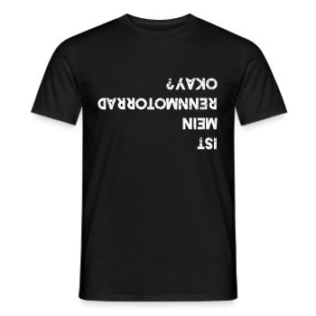 Ist Mein Rennmotorrad Okay Motorradfahrer Motorrad - Männer T-Shirt - Schwarz - Vorne - AI Model Male 178 light (178cm)