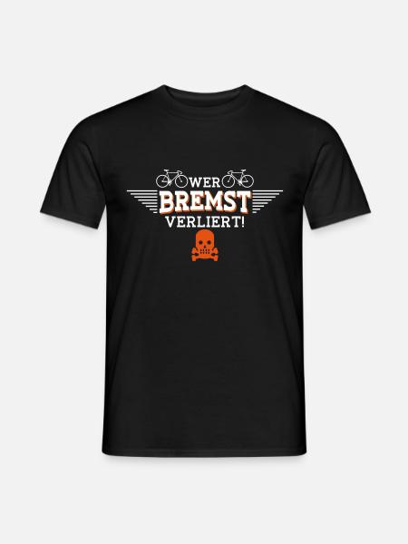Wer bremst verliert - Männer T-Shirt - Schwarz