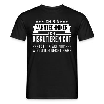 ZAHNTECHNIKER Ich diskutiere nicht Recht haben - Männer T-Shirt - Schwarz - Vorne - AI Model Male 178 light (178cm)
