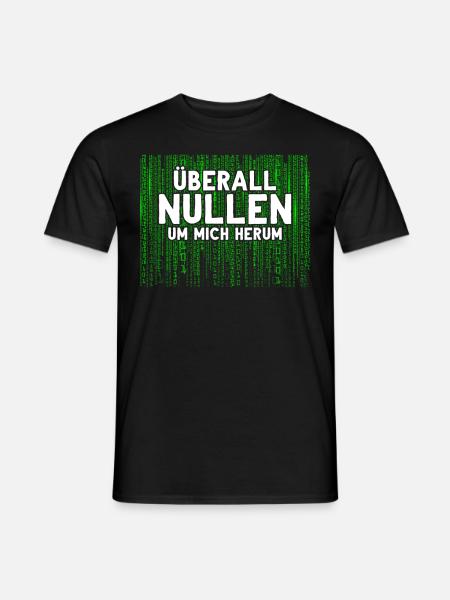 Überall Nullen Um Mich Herum Nerd Programmierer - Männer T-Shirt - Schwarz