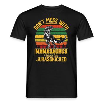 Don t Mess With Mamasaurus You ll Get Jurasskicke - Männer T-Shirt - Schwarz - Vorne - AI Model Male 178 light (178cm)