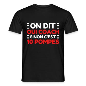 On Dit OUI COACH Sinon C'est 10 POMPES Entraineur - T-shirt homme - noir - Devant - AI Model Male 178 light (178cm)