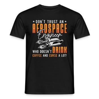 Aerospace Engineer Don't Trust Engineering Space - Men's T-Shirt - black - Front - AI Model Male 178 light (178cm)
