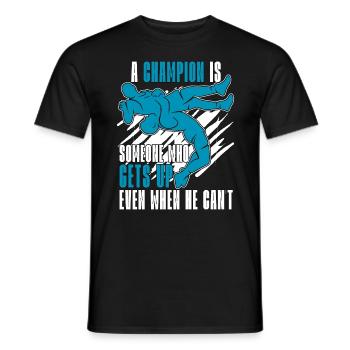 Catch Wrestling A Champion Is Someone Wrestler - Men's T-Shirt - black - Front - AI Model Male 178 light (178cm)